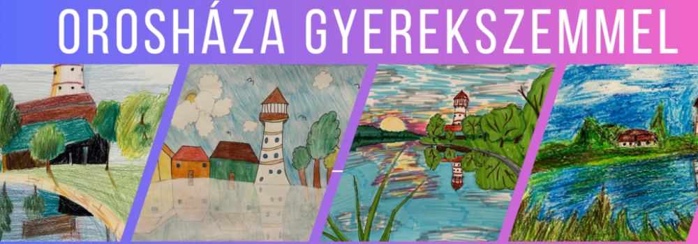 Orosháza Gyermekszemmel 2024